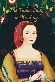 Paperback The Tudor Lady in Waiting Book