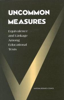 Paperback Uncommon Measures: Equivalence and Linkage Among Educational Tests Book