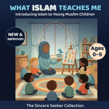 Paperback What Islam Teaches Me: Introducing Islam to Your Muslim Offspring Book