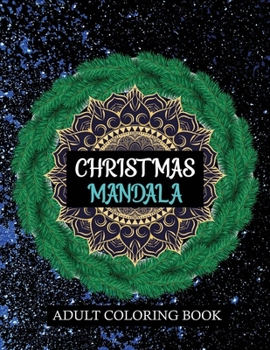 Paperback Christmas Mandala Adult coloring book: Containing 100 Christmas Mandala with Festive Winter Designs Book