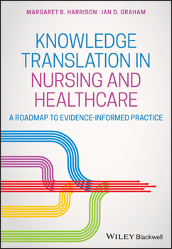 Paperback Knowledge Translation in Nursing and Healthcare: A Roadmap to Evidence-Informed Practice Book