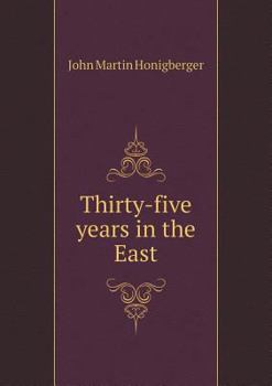 Paperback Thirty-five years in the East Book