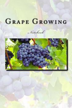 Paperback Grape Growing: Notebook Book