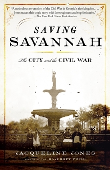 Paperback Saving Savannah: The City and the Civil War Book