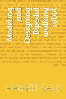 Paperback Modeling and Designing Bipedal Walking Robot Book