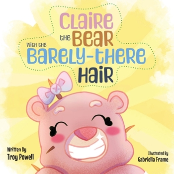 Paperback Claire the Bear with the Barely-There Hair Book