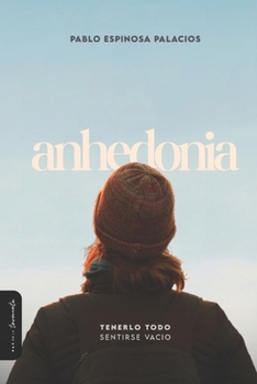 Paperback Anhedonia: Tenerlo todo, Sentirse vacío [Spanish] Book