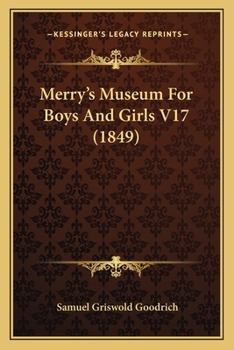 Paperback Merry's Museum For Boys And Girls V17 (1849) Book