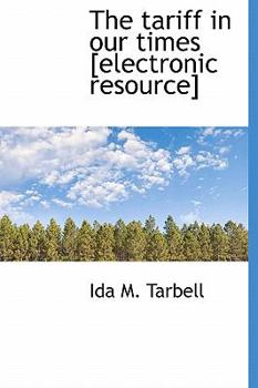 Hardcover The Tariff in Our Times [Electronic Resource] Book