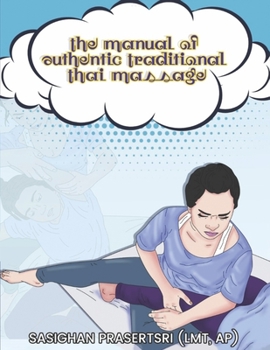 Paperback The Manual of Authentic Traditional Thai Massage Book