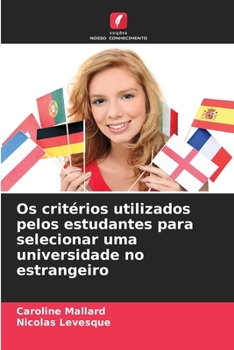 Paperback Os critérios utilizados pelos estudantes para selecionar uma universidade no estrangeiro [Portuguese] Book