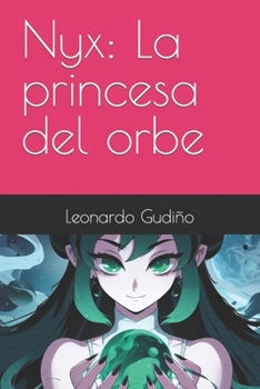 Nyx: La princesa del orbe (Spanish Edition)