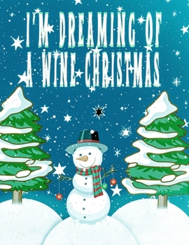 Paperback I'm Dreaming Of A Wine Christmas: Holiday Scenes With Mandala Art Book For Adults Book