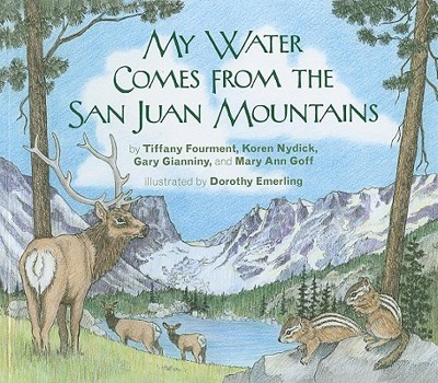 Paperback My Water Comes from the San Juan Mountains Book