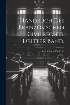 Paperback Handbuch des Französischen Civilrechts. Dritter Band. [German] Book