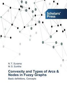 Paperback Convexity and Types of Arcs & Nodes in Fuzzy Graphs Book