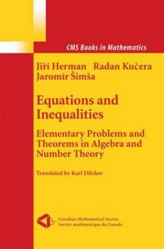 Equations and Inequalities : Elementary Problems and Theorems in Algebra and Number Theory