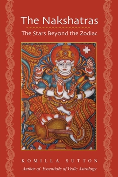 Paperback The Nakshatras: The Stars Beyond the Zodiac Book