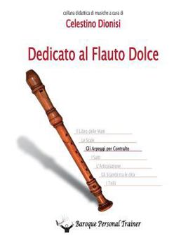 Paperback Dedicato al flauto dolce. Gli arpeggi per contralto [Italian] Book