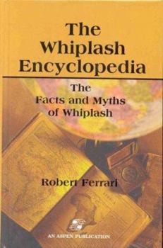 Hardcover The Whiplash Encyclopedia: The Facts and Myths of Whiplash: . Book