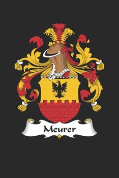 Paperback Meurer: Meurer Coat of Arms and Family Crest Notebook Journal (6 x 9 - 100 pages) Book