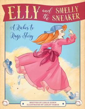 Hardcover Elly and the Smelly Sneaker: A Riches to Rags Story Book