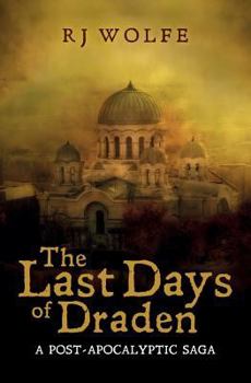 Paperback The Last Days of Draden: A Post-Apocalyptic Saga Book