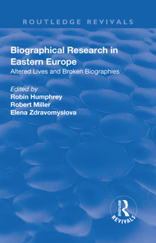 Paperback Biographical Research in Eastern Europe: Altered Lives and Broken Biographies Book