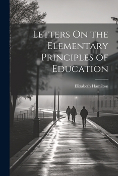 Paperback Letters On the Elementary Principles of Education Book