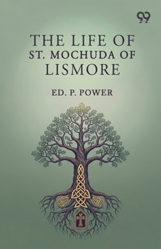 The Life Of St. Mochuda Of Lismore