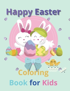 Happy Easter Coloring Book for Kids: 30 Cute Single Side Easter Coloring Pages. Simple drawings, perfect for an Easter gift!