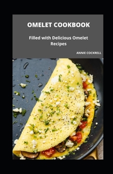 Paperback Omelet Cookbook: Filled with Delicious Omelet Recipes Book