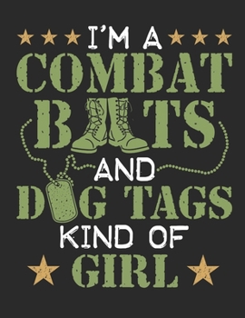 I'm A Combat Boots and Dog Tags Kind of Girl: Military 2020 Weekly Planner (Jan 2020 to Dec 2020), Paperback 8.5 x 11, Calendar Schedule Organizer