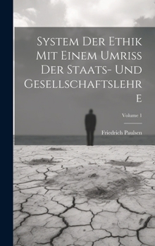 Hardcover System Der Ethik Mit Einem Umriss Der Staats- Und Gesellschaftslehre; Volume 1 [German] Book