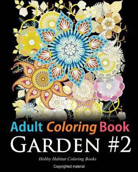 Paperback Adult Coloring Book: Garden #2: Coloring Book for Adults Featuring 36 Beautiful Garden and Flower Designs [Large Print] Book