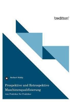 Paperback Prospektive und Retrospektive Maschinenqualifizierung [German] Book