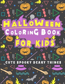Halloween Kids Coloring Book: 50+ spooky coloring pages filled with monsters, witches, pumpkin, haunted house and more for hours of fun and relaxation | Ultimate halloween gift for Kids