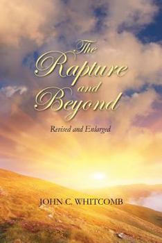 Paperback The Rapture and Beyond: Whitcomb Ministries Edition Book