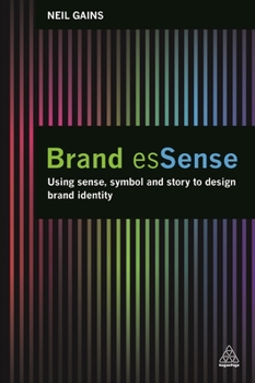 Paperback Brand Essense: Using Sense, Symbol and Story to Design Brand Identity Book