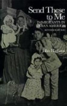Paperback Send These to Me: Immigrants in Urban America Book