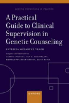 Paperback A Practical Guide to Clinical Supervision in Genetic Counseling Book