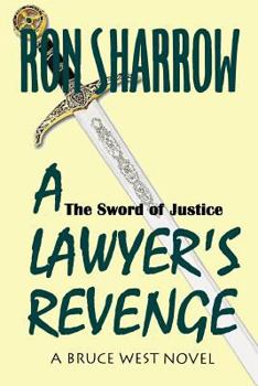 Paperback A Lawyer's Revenge: A Bruce West Novel Book