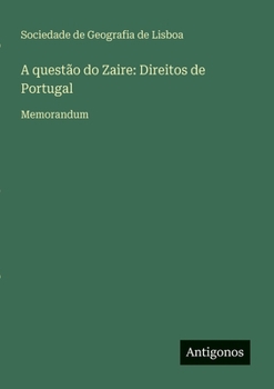 Paperback A questão do Zaire: Direitos de Portugal: Memorandum [Portuguese] Book