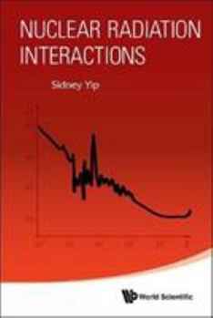 Paperback Nuclear Radiation Interactions Book