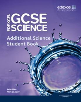 Paperback Edexcel GCSE Science: Additional Science Student Book (Edexcel GCSE Science 2011) Book