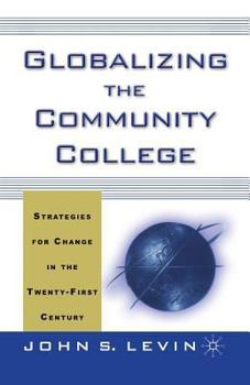 Paperback Globalizing the Community College: Strategies for Change in the Twenty-First Century Book