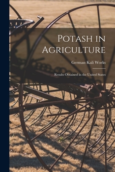 Paperback Potash in Agriculture: Results Obtained in the United States Book