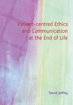 Paperback Patient-Centred Ethics and Communication at the End of Life Book
