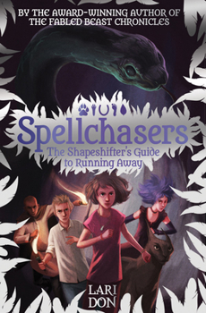 Shapeshifter's Guide to Running Away - Book #2 of the Spellchasers
