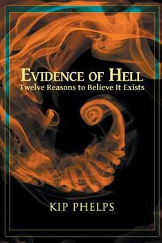Paperback Evidence of Hell: Twelve Reasons to Believe It Exists Book